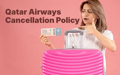 How to Qatar Airways cancellation policy Work for passengers?